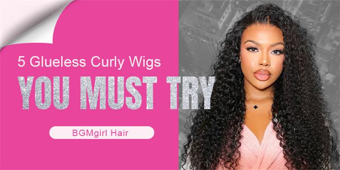 5 glueless curly wigs you must try