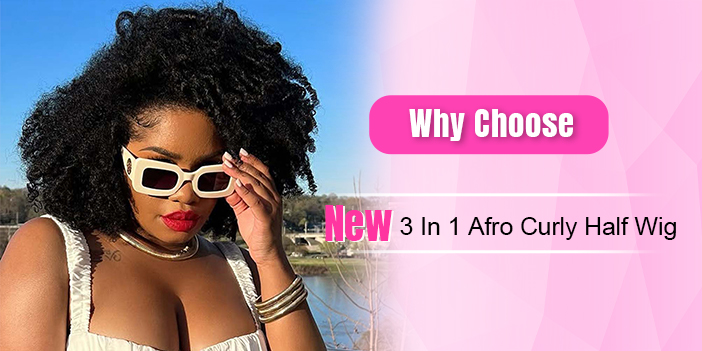  Why Choose BGMgirl New 3 In 1 Afro Curly Half Wig